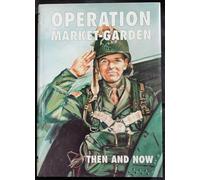Operation Market-garden Then and Now: v. 2