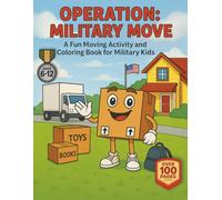 Operation: Military Move: A Fun Moving Activity and Coloring Book for Military Kids Ages 6-12