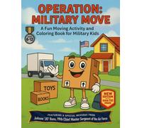 Operation: Military Move: A Fun Moving Activity and Coloring Book for Military Kids Ages 6-12