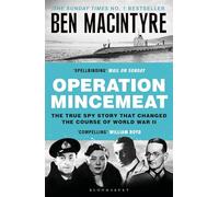Operation Mincemeat – The True Spy Story that Changed the Course of World War II