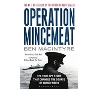 Operation Mincemeat: The True Spy Story That Changed the Course of World War II