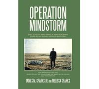 Operation Mindstorm: Staff Sergeant James Sparks Jr. Memoir of Desert Storm and His Journey Operation Mindstorm.