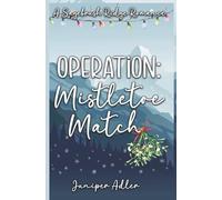 Operation: Mistletoe Match: A Short and Sweet Christmas Western RomCom (Sagebrush Ridge)