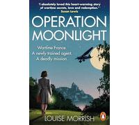Operation Moonlight: A compelling and emotionally moving historical fiction novel