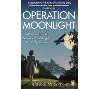 Operation Moonlight : A compelling and emotionally moving historical fiction novel
