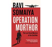 Operation Morthor: The Last Great Mystery of the Cold War