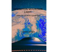 Operation Mountain Light: Hope for the dying human race