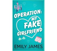 Operation: my Fake Girlfriend: Una finta relazione, un romance con un miliardario (LOVE IN SHORT - VERSIONE ITALIANA)
