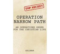 Operation Narrow Path: An Operations Order for the Christian Life