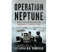 Operation Neptune: Naval Operations for the Normandy Landings 1944