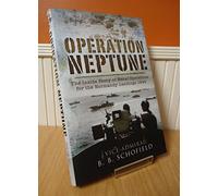 Operation Neptune: The Inside Story of Naval Operations for the Normandy Landings 1944