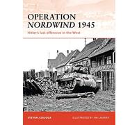 Steven J. Zaloga – Operation Nordwind 1945: Hitler's Last Offensive in the West – Paperback