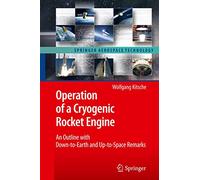 Operation of a Cryogenic Rocket Engine: An Outline with Down-to-Earth and Up-to-Space Remarks (Springer Aerospace Technology)