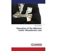 Operation of the Albanian mafia: Macedonian case