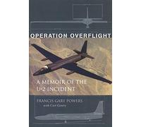 Operation Overflight: A Memoir of the U-2 Incident