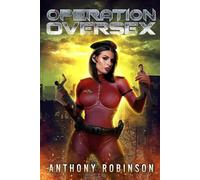 Operation Oversex - A Sci-Fi Action Satire Comedy