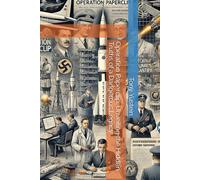 Operation Paperclip: Unveiling the Hidden Truths of a Dangerous Legacy