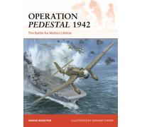 Operation Pedestal 1942 : The Battle for Malta’s Lifeline