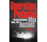 Operation Pedestal: The Fleet That Battled to Malta, 1942