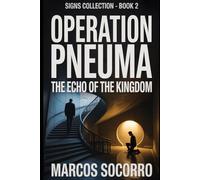 Operation Pneuma: THE ECHO OF THE KINGDOM: 2 (Signs)