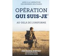 Operation Qui Suis-Je: Aide A La Liberation Des Membres Militaires Au De L'Uniforme