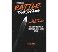 Operation: Rattle The Stars: 50-Day Battle Plan to Keep the Enemy from Stealing Your Voice