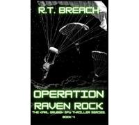 Operation Raven Rock: Missing In Action: 4 (The Karl Gruben Spy Thriller Series)
