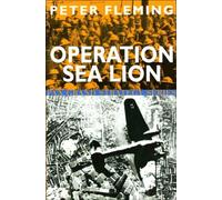 Operation Sea Lion - An account of the German preparations and the British counter-measures