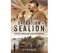 Operation Sealion: Hitler's Invasion Plan for Britain