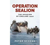 Operation Sealion: The Invasion of England 1940