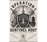 Operation Sentinel Root:: Kingdom Intelligence and Spiritual Counterinsurgency