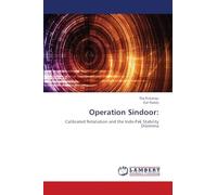 Operation Sindoor: Calibrated Retaliation and the Indo-Pak Stability Dilemma