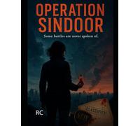 Operation Sindoor: Some battles are never spoken of.
