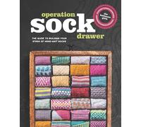 Operation Sock Drawer: The Declassified Guide to Building Your Stash of Hand-Knit Socks