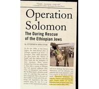 Operation Solomon: The Daring Rescue of the Ethiopian Jews
