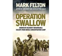 Operation Swallow: American Soldiers’ Remarkable Escape From Berga Concentration Camp