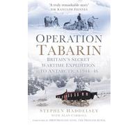 Operation Tabarin: Britain's Secret Wartime Expedition to Antarctica 1944-46