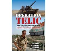 Operation Telic and the Liberation of Iraq: From the Desert Rats to the Media War