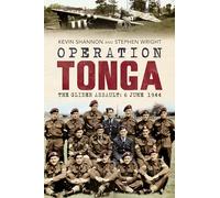 Operation Tonga: The Glider Assault: 6 June 1944