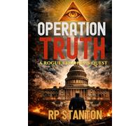 OPERATION TRUTH: A ROGUE COLONEL'S QUEST