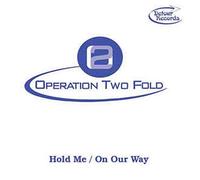 OPERATION TWO FOLD - HOLD ME / ON OUR WAY 7" VINYL