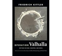 Operation Valhalla: Writings on War, Weapons, and Media (A Cultural Politics book)