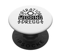 Operation Wedding Dress Funny Matching Bachelorette Party PopSockets Adhesive PopGrip
