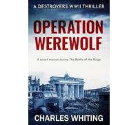 Operation Werewolf: 6 (Destroyers WWII Thriller Series)