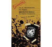 Operation Werewolf: The Complete Transmissions