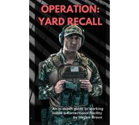 Operation: Yard Recall: An in-depth guide to working inside a Correctional Facility