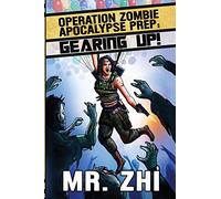 Operation Zombie Apocalypse Prep: Gearing Up!: Defend. Protect. Survive.: 1