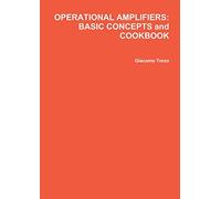 OPERATIONAL AMPLIFIERS: BASIC CONCEPTS and COOKBOOK