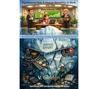 Operational HRO Psychosocial Risk & Human Reliability at Work: Operational Drift, Fiscal Design, and Why Healthy People Fail Inside Systems (Operational HRO and Quality Intelligence)