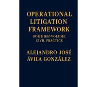 Operational Litigation Framework For High-Volume Civil Practice